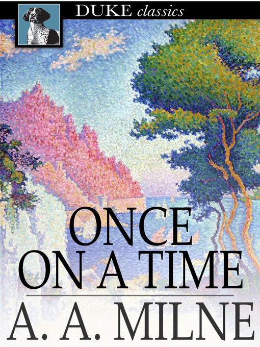 Title details for Once on a Time by A. A. Milne - Wait list